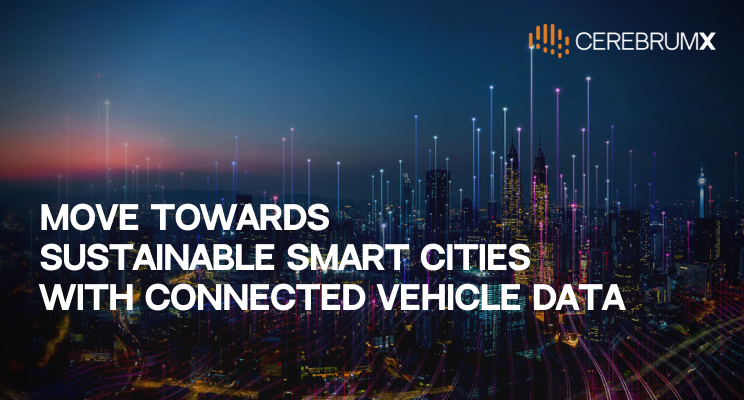Move Towards Sustainable Smart Cities with Connected Vehicle Data_CEREBRUMX