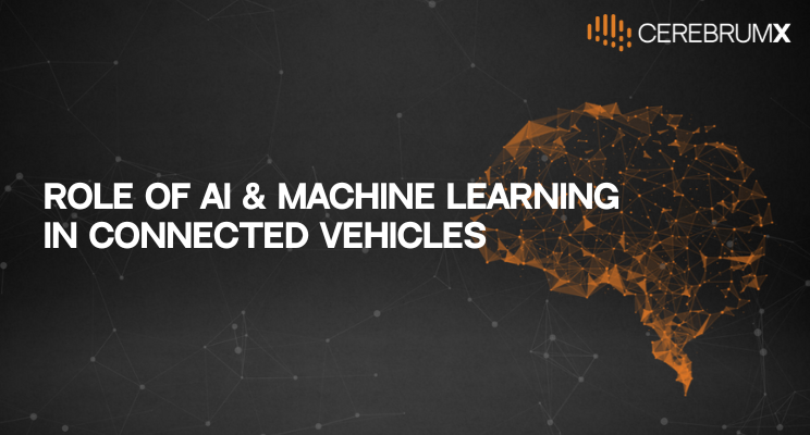 AI & Machine Learning are Turning the Wheels of Connected Vehicle Industry