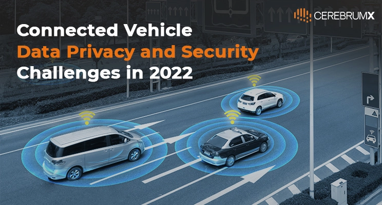 Connected Vehicle Data Privacy and Security Challenges in 2022